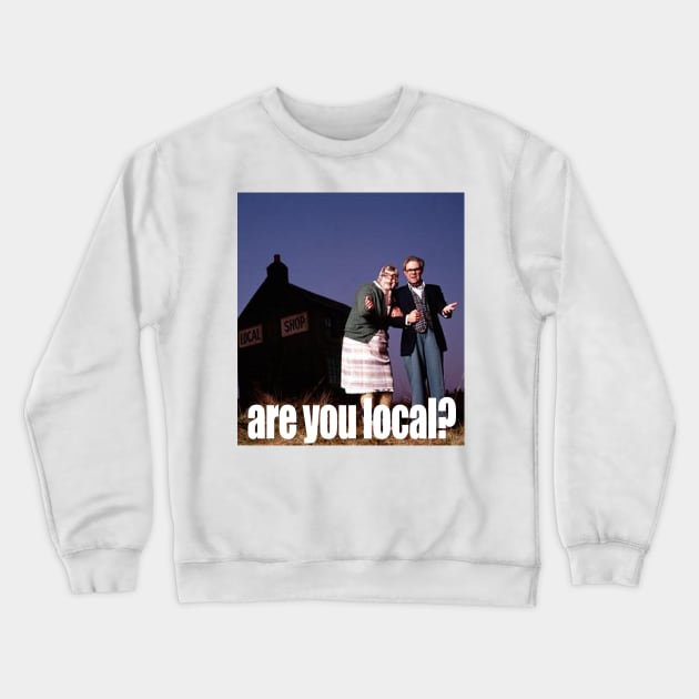 are you local? Crewneck Sweatshirt by RobinBegins